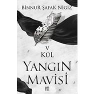 Kül - Yangın Mavisi Serisi 5 - Binnur Şafak Nigiz