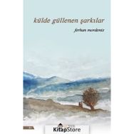 Külde Güllenen Şarkılar - Ferhan Mordeniz