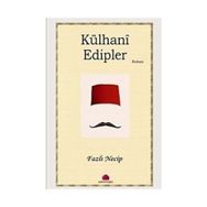KÜLHANİ EDIPLER - FAZLI NECIP