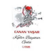 Küller Büyütür Gülü - Canan Yaşar