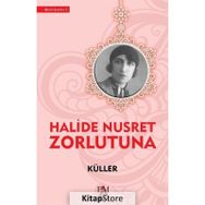 KÜLLER - HALIDE NUSRET ZORLUTUNA