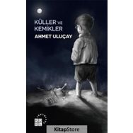 Küller ve Kemikler - Ahmet Uluçay