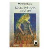 Küllerimi Sana Bıraktım - Muharrem Kaya