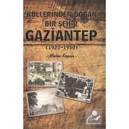 Küllerinden Doğan Bir Şehir Gaziantep - Metin Kopar
