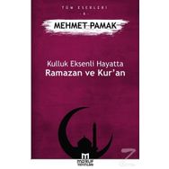 Kulluk Eksenli Hayatta Ramazan ve Kur’an - Mehmet Pamak