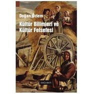 KÜLTÜR BILIMLERI VE KÜLTÜR FELSEFESI - DOĞAN ÖZLEM