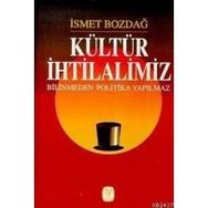 KÜLTÜR İHTİLALİMİZ - İSMET BOZDAĞ