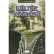 KÜLTÜR KÖPRÜSÜ - MUSTAFA ÖZBALCI