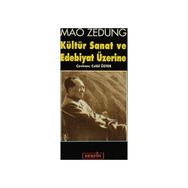 KÜLTÜR SANAT VE EDEBIYAT ÜZERİNE - MAO ZEDUNG