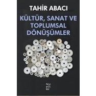 Kültür, Sanat ve Toplumsal Dönüşümler - Tahir Abacı