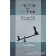Kültür ve İktidar Gündemden Tarihe Antropolojik Notlar / Can Ceylan