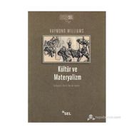 KÜLTÜR VE MATERYALIZM - RAYMOND WILLIAMS