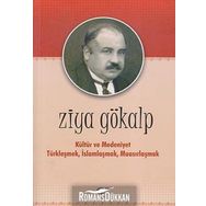 KÜLTÜR VE MEDENIYET TÜRKLEŞMEK İSLAMLAŞMAK MUASIRLAŞMAK - ZIYA GÖKALP