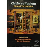 Kültür ve Toplum - jeffrey c alexander Steven Seidman