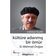 Kültüre Adanmış Bir Ömür - D. Mehmet Doğan
