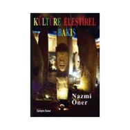 Kültüre Eleştirel Bakış - Nazmi Öner