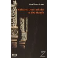 Kültürel - Dini Farklılık ve Ebu Hanife - Musa Kazım Arıcan
