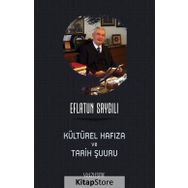 Kültürel Hafıza ve Tarih Şuuru - Eflatun Saygılı - Yüzleşme Yayınları