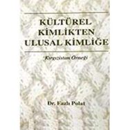 KÜLTÜREL KIMLIKTEN ULUSAL KİMLİĞE - FAZLI POLAT