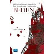 Kültürel Ve Bilimsel Söylemlerin İnşa Mekanizmaları Bağlamında Beden - Kolektif