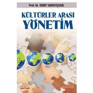 KÜLTÜRLER ARASI YÖNETİM - İSMET BARUTÇUGİL