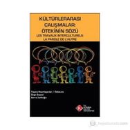 KÜLTÜRLERARASI ÇALIŞMALAR: ÖTEKİNİN SÖZÜ - KOLEKTIF