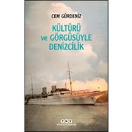 Kültürü ve Görgüsüyle Denizcilik - Cem Gürdeniz