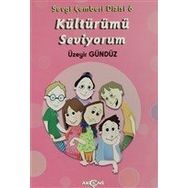 Kültürümü Seviyorum - Sevgi Çemberi Dizisi 6 - Akçağ Yayınları