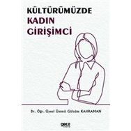 Kültürümüzde Kadın Girişimci - Ümmü Gülsüm Kahraman