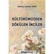 Kültürümüzden Dökülen İnciler - Mahmut Şevket Serik