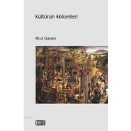 KÜLTÜRÜN KÖKENLERİ - RENE GIRARD