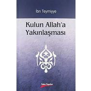 KULUN ALLAH'A YAKINLAŞMASI - İBN-I TEYMIYYE