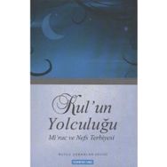 Kul'un Yolculuğu Mirac ve Nefs Terbiyesi-Semerkand Yayınları