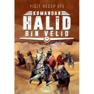 Kumandan Halid Bin Velid - Yiğit Recep Efe