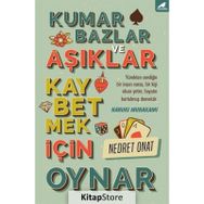 Kumarbazlar ve Aşıklar Kaybetmek İçin Oynar - Nedret Onat
