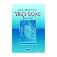 KUMUK HALK ŞAİRİ YIRÇI KAZAK (GİRİŞ-METIN-SÖZLÜK) - EROL ÖZTÜRK