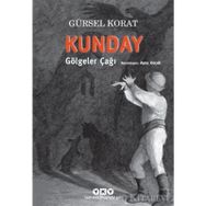 Kunday Gölgeler Çağı - Gürsel Korat