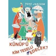Künüf'ü Kim Teselli Edecek? - Tove Jansson