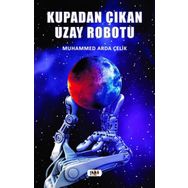 Kupadan Çıkan Uzay Robotu - Muhammed Arda Çelik