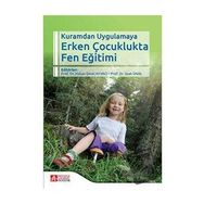 Kuramdan Uygulamaya Erken Çocuklukta Fen Eğitimi - Pegem Akademi Yayıncılık
