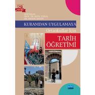 Kuramdan Uygulamaya - Ortaokullar İçin Tarih Öğretimi - Kolektif