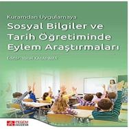 Kuramdan Uygulamaya Sosyal Bilgiler ve Tarih Öğretiminde Eylem Araştırmaları - Pegem Akademi Yayıncılık