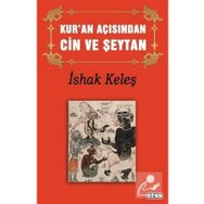 Kur'an Açısından Cin ve Şeytan - İshak Keleş