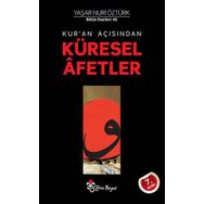 KUR'AN AÇISINDAN KÜRESEL AFETLER - YAŞAR NURI ÖZTÜRK