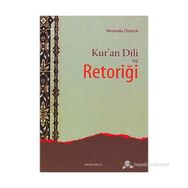 KUR'AN DILI VE RETORİĞİ - MUSTAFA ÖZTÜRK