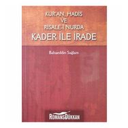 Kur’an, Hadis ve Risale- i Nurda Kader ile İrade - Bahaeddin Sağlam
