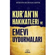 Kur'an Hakikatleri ve Emevi Uydurmaları - Hüseyin Selim Kocabıyık