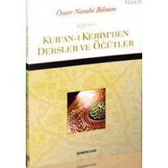 KUR'AN-I KERIM'DEN DERSLER VE ÖĞÜTLER - ÖMER NASUHI BILMEN