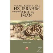 Kur’an-ı Kerim’e Göre Hz. İbrahim Örneğinde Akıl ve İman - İhsan Uçar
