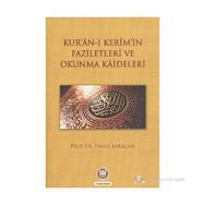 KUR`AN-I KERIMIN FAZILETLERI VE OKUNMA KAIDELERI - İSMAİL KARAÇAM